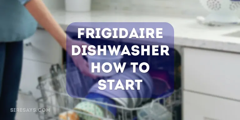 frigidaire dishwasher how to start