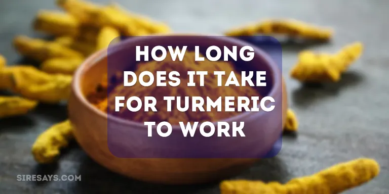 how long does it take for turmeric to work