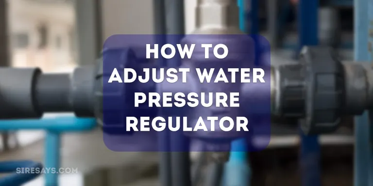 how to adjust water pressure regulator